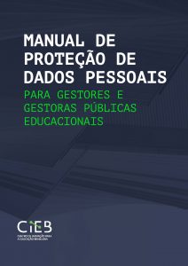 Manual de Proteção de Dados Pessoais para Gestores e Gestoras Públicas Educacionais 