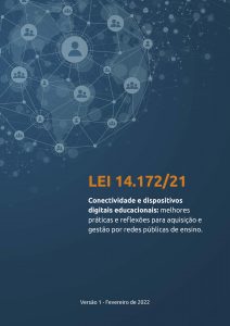  LEI 14.172/21 – Conectividade e dispositivos digitais educacionais: melhores práticas e reflexões para aquisição e gestão por redes públicas de ensino