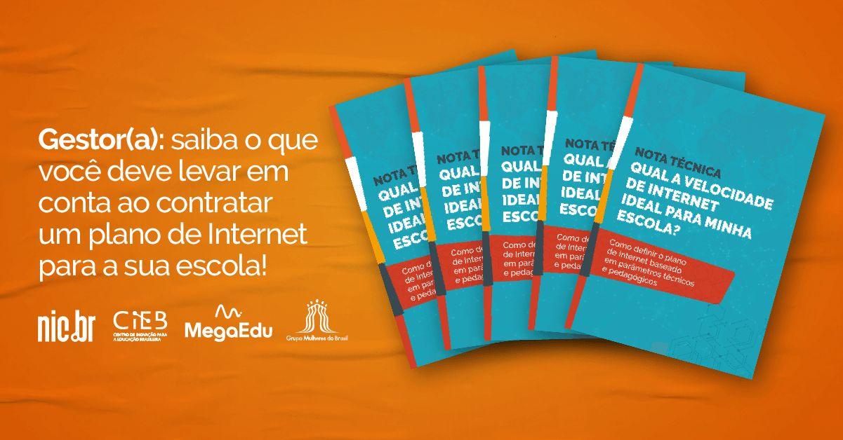 Documento apresenta parâmetro simples e objetivo para que gestores levem Internet adequada às escolas públicas brasileiras